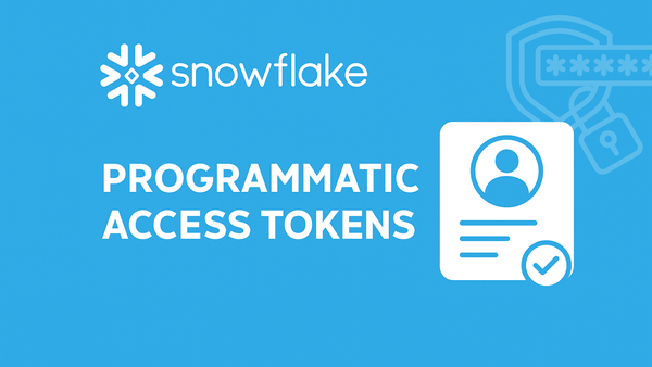 Snowflake Platform Access Tokens: Enabling Secure App Integration