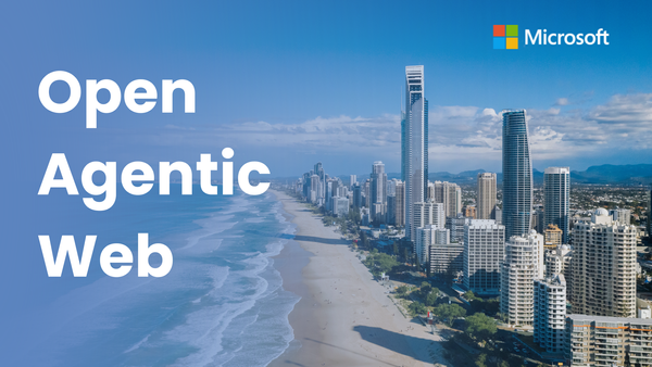 The Open Agentic Web -Microsoft’s Vision for a Collaborative AI Future